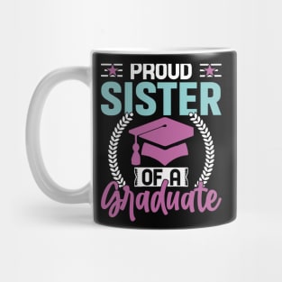 PROUD SISTER of a GRADUATE -Family Design Mug